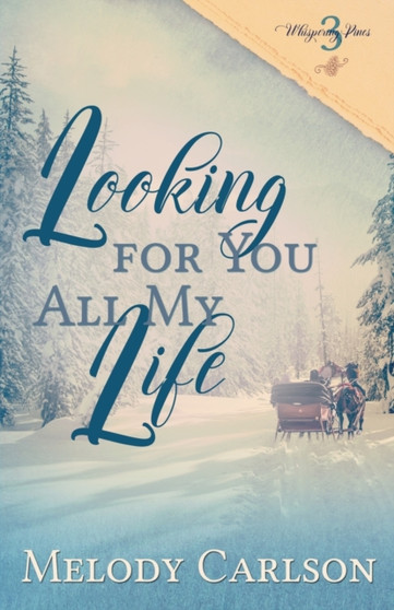 Looking for You All My Life : 3 by Melody Carlson - Paperback
