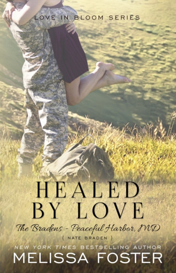 Healed by Love (The Bradens at Peaceful Harbor) : Nate Braden : 1 by Melissa Foster - Paperback