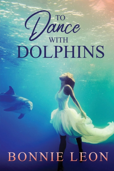 To Dance with Dolphins by Bonnie Leon - Paperback