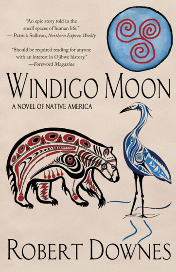 Windigo Moon : A Novel of Native America by Robert Downes - Paperback