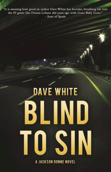 Blind to Sin : A Jackson Donne Novel by Dave White - Paperback