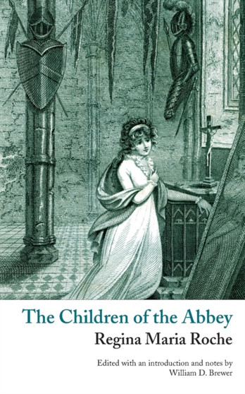 The Children of the Abbey (Valancourt Classics) by Regina Maria Roche - Paperback