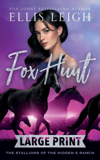 Fox Hunt : The Stallions of the Hidden E Ranch by Ellis Leigh - Hardback