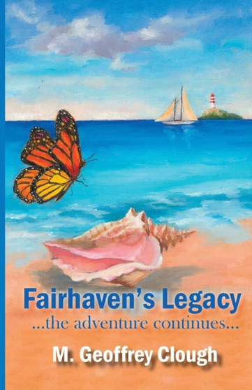 Fairhaven's Legacy ...the adventure continues... by Geoffrey Clough - Paperback