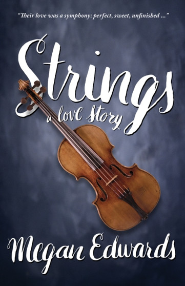 Strings : A Love Story by Megan Edwards - Paperback