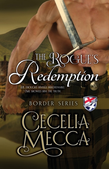 The Rogue's Redemption : Border Series Book 8 : 8 by Cecelia Mecca - Paperback