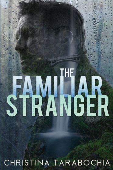 The Familiar Stranger by Christina Tarabochia - Paperback