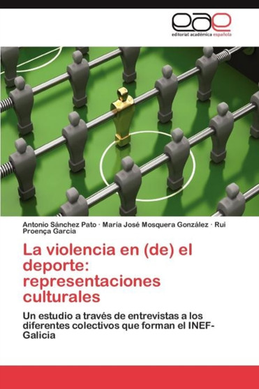 La violencia en (de) el deporte : representaciones culturales by Sanchez Pato Antonio - Paperback