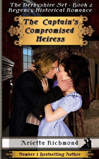 The Captain's Compromised Heiress : Regency Historical Romance : 2 by Arietta Richmond - Paperback