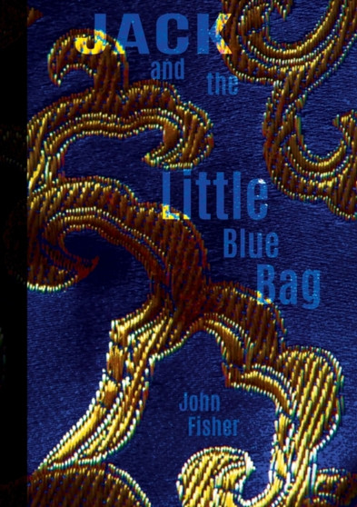 Jack and the Little Blue Bag by John Fisher - Paperback