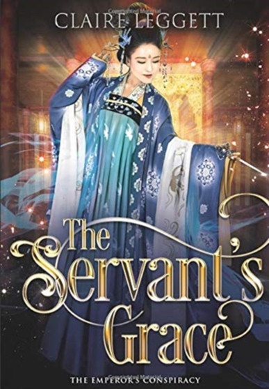 The Servant's Grace : 3 by Claire Leggett - Hardback