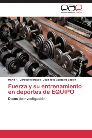 Fuerza y su entrenamiento en deportes de EQUIPO by Cardoso Marques Mario a - Paperback