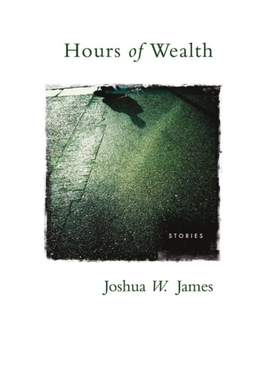 Hours of Wealth by Joshua W James - Paperback