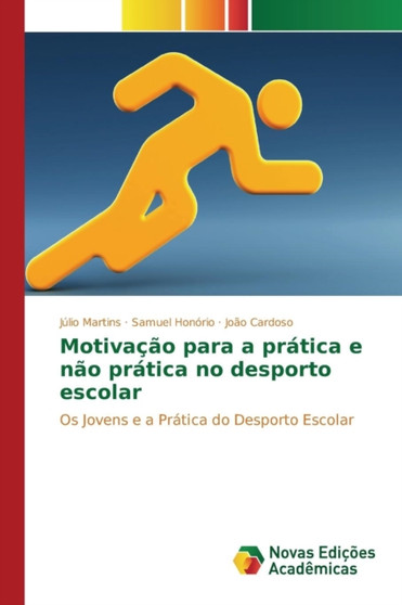 Motivacao para a pratica e nao pratica no desporto escolar by Martins Julio - Paperback