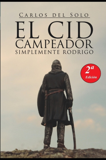 El Cid Campeador Simplemente Rodrigo by Carlos del Solo - Paperback