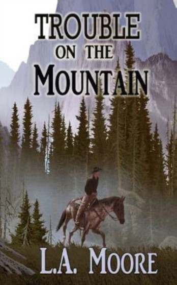 Trouble on the Mountain by L a Moore - Paperback
