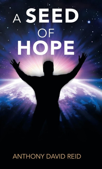 A Seed of Hope by Anthony David Reid - Hardback