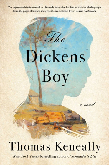 The Dickens Boy : A Novel by Thomas Keneally - Hardback
