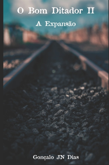 O Bom Ditador II : A Expansao : 2 by Goncalo Jn Dias - Paperback