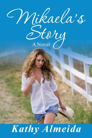 Mikaela's Story by Kathy Almeida - Paperback
