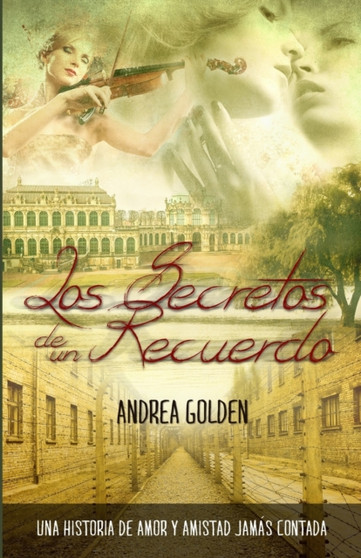 Los Secretos de un Recuerdo : Una historia de amor y amistad jamas escrita by Andrea Golden - Paperback