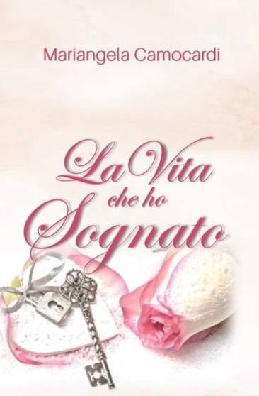 La vita che ho sognato by Mariangela Camocardi - Paperback