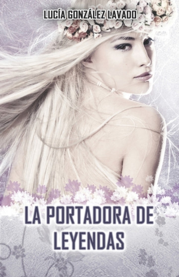 La portadora de Leyendas by Lucia Gonzalez Lavado - Paperback