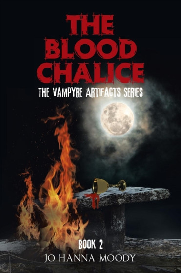The Blood Chalice : The Vampyre Artifacts Series by Jo Hanna Moody - Paperback