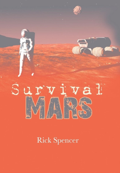Survival Mars by Rick Spencer - Hardback