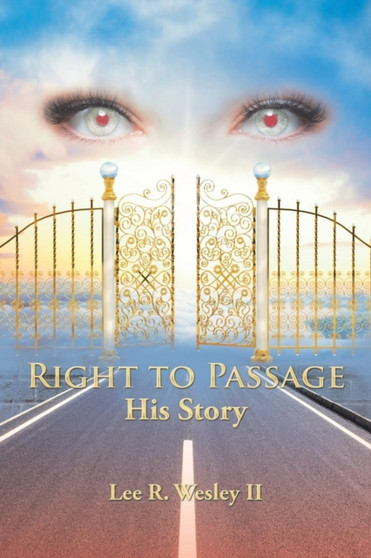 Right to Passage : His Story by Lee R II Wesley - Paperback