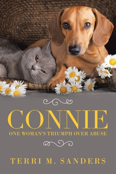 Connie : One Woman's Triumph over Abuse by Terri M Sanders - Paperback