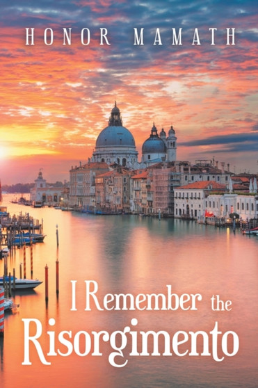 I Remember the Risorgimento by Honor Mamath - Paperback