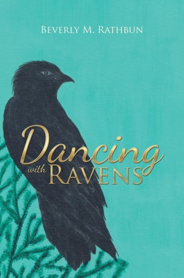 Dancing with Ravens by Beverly M Rathbun - Paperback