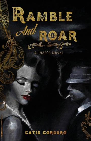 Ramble and Roar : A 1920s Novel by Catie L Cordero - Paperback