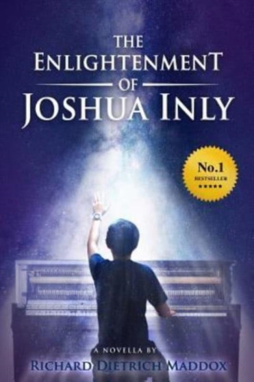 The Enlightenment of Joshua Inly by Richard Dietrich Maddox - Paperback