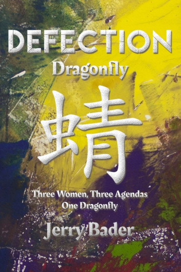 Defection : Dragonfly by Jerry Bader - Paperback