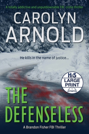 The Defenseless : A totally addictive and unputdownable FBI crime thriller : 3 by Carolyn Arnold - Paperback