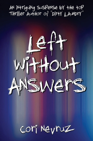 Left Without Answers : An Intriguing Suspense by Cori Nevruz - Paperback