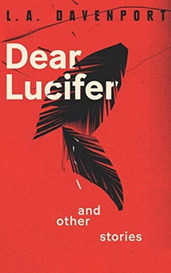 Dear Lucifer & Other Stories by L.A. Davenport - Paperback