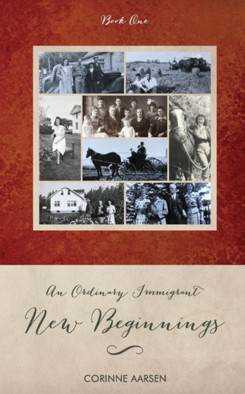 New Beginnings : An Ordinary Immigrant - Book One by Corinne Aarsen - Paperback