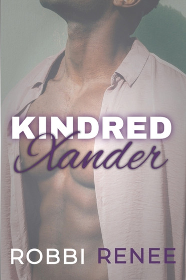 Kindred : Xander's Story by Robbi Renee - Paperback