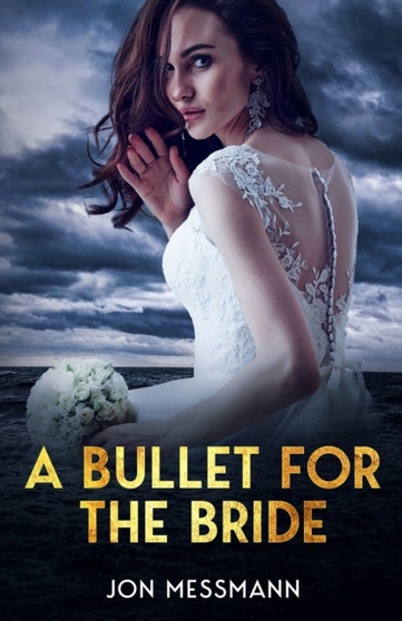 A Bullet for the Bride by Jon Messmann - Paperback
