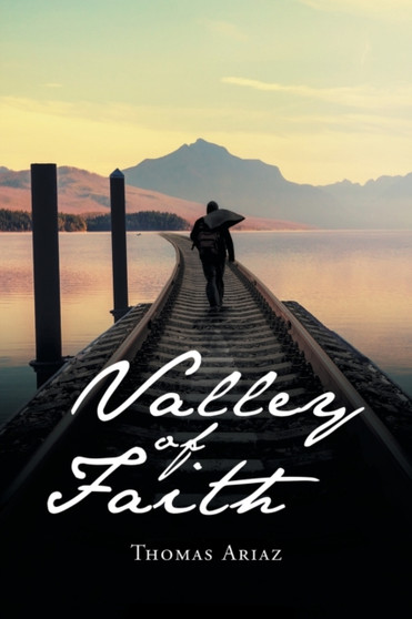 Valley of Faith by Thomas Ariaz - Paperback