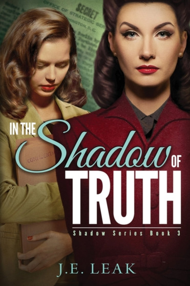 In the Shadow of Truth : A Lesbian Historical Novel : 3 by J E Leak - Paperback