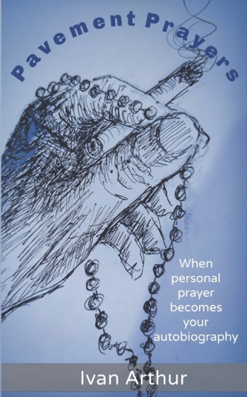 Pavement Prayers by Ivan Arthur - Paperback