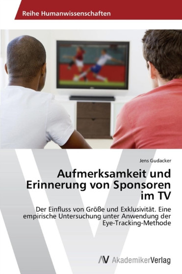 Aufmerksamkeit und Erinnerung von Sponsoren im TV by Jens Gudacker - Paperback