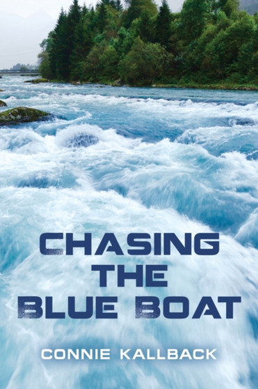 Chasing the Blue Boat by Connie Kallback - Paperback