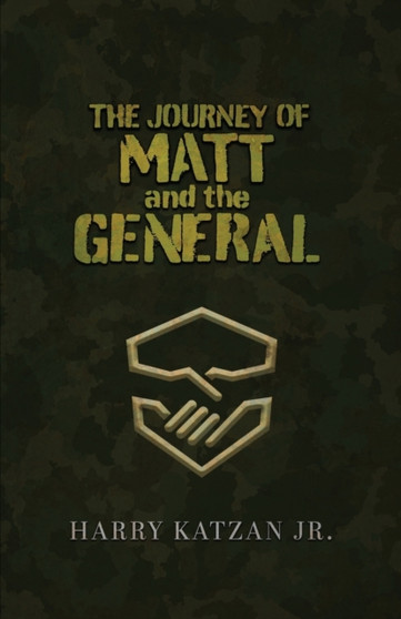 The Journey of Matt and the General by Harry Jr Katzan - Paperback