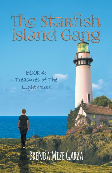 The Starfish Island Gang : Treasures of The Lighthouse by Brenda Mize Garza - Paperback