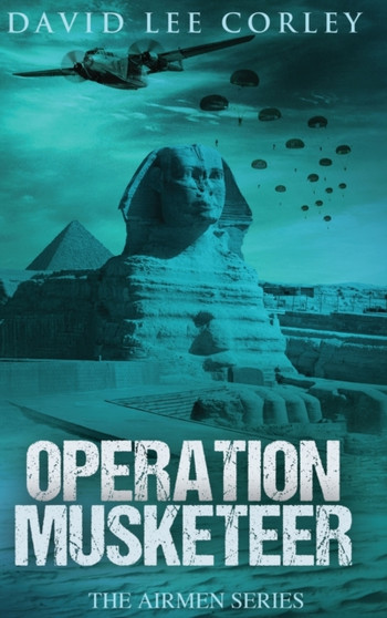 Operation Musketeer by David Lee Corley - Hardback